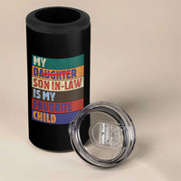 My Son In Law Is My Favorite Child 4 in 1 Can Cooler Tumbler Funny Replaced Daughter - Wonder Print Shop