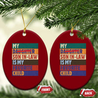 My Son In Law Is My Favorite Child Ceramic Ornament Funny Replaced Daughter - Wonder Print Shop