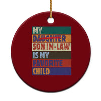 My Son In Law Is My Favorite Child Ceramic Ornament Funny Replaced Daughter - Wonder Print Shop