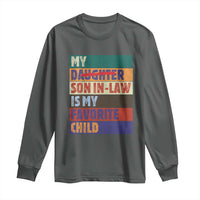 My Son In Law Is My Favorite Child Long Sleeve Shirt Funny Replaced Daughter - Wonder Print Shop