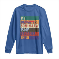 My Son In Law Is My Favorite Child Long Sleeve Shirt Funny Replaced Daughter - Wonder Print Shop