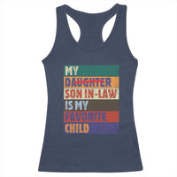 My Son In Law Is My Favorite Child Racerback Tank Top Funny Replaced Daughter - Wonder Print Shop