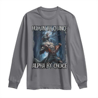 Human By Chance Alpha By Choice Wolf Long Sleeve Shirt Vintage 90s Style Wolf Sigma Emo Meme - Wonder Print Shop