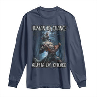 Human By Chance Alpha By Choice Wolf Long Sleeve Shirt Vintage 90s Style Wolf Sigma Emo Meme - Wonder Print Shop