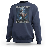 Human By Chance Alpha By Choice Wolf Sweatshirt Vintage 90s Style Wolf Sigma Emo Meme - Wonder Print Shop