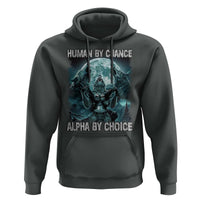 Funny Human By Chance Alpha By Choice Hoodie Alpha Wolf