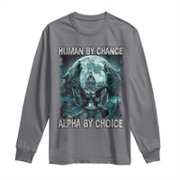 Funny Human By Chance Alpha By Choice Long Sleeve Shirt Alpha Wolf
