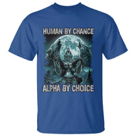 Funny Human By Chance Alpha By Choice T Shirt Alpha Wolf - Wonder Print Shop