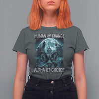 Funny Human By Chance Alpha By Choice T Shirt For Women Alpha Wolf - Wonder Print Shop