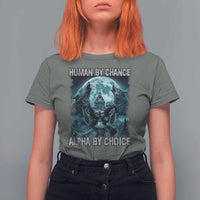 Funny Human By Chance Alpha By Choice T Shirt For Women Alpha Wolf - Wonder Print Shop
