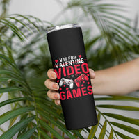 Funny Valentines Gamer Skinny Tumbler V is for Video Games - Wonder Print Shop