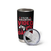Funny Valentines Gamer Tumbler Cup V is for Video Games - Wonder Print Shop
