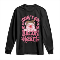 Valentines Party Long Sleeve Shirt Don't Go Bacon My Heart Funny Couple