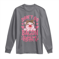 Valentines Party Long Sleeve Shirt Don't Go Bacon My Heart Funny Couple
