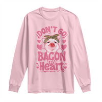 Valentines Party Long Sleeve Shirt Don't Go Bacon My Heart Funny Couple