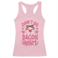 Valentines Party Racerback Tank Top Don't Go Bacon My Heart Funny Couple