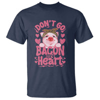 Valentines Party T Shirt Don't Go Bacon My Heart Funny Couple
