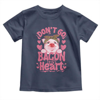Valentines Party Toddler T Shirt Don't Go Bacon My Heart Funny Couple