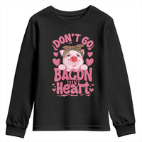 Valentines Party Youth Sweatshirt Don't Go Bacon My Heart Funny Couple