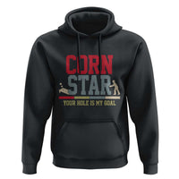 Your Hole is My Goal Inappropriate Cornhole Hoodie Funny Naughty Adult Humor Cornstar