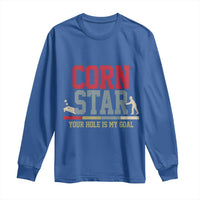 Your Hole is My Goal Inappropriate Cornhole Long Sleeve Shirt Funny Naughty Adult Humor Cornstar