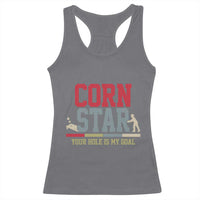 Your Hole is My Goal Inappropriate Cornhole Racerback Tank Top Funny Naughty Adult Humor Cornstar