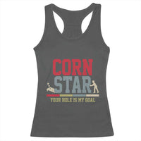 Your Hole is My Goal Inappropriate Cornhole Racerback Tank Top Funny Naughty Adult Humor Cornstar
