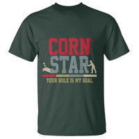 Your Hole is My Goal Inappropriate Cornhole T Shirt Funny Naughty Adult Humor Cornstar