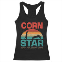 Inappropriate Cornhole Racerback Tank Top Retro Funny Adult Humor Cornstar Your Hole Is My Goal