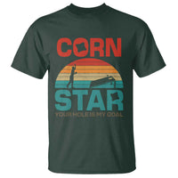 Inappropriate Cornhole T Shirt Retro Funny Adult Humor Cornstar Your Hole Is My Goal