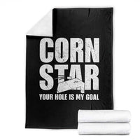 Inappropriate Cornhole Throw Blanket Funny Adult Humor Cornstar Your Hole Is My Goal