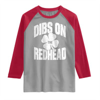 Funny Irish St Patricks Day Shamrock Dibs On The Redhead Raglan Shirt