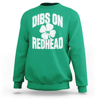 Funny Irish St Patricks Day Shamrock Dibs On The Redhead Sweatshirt