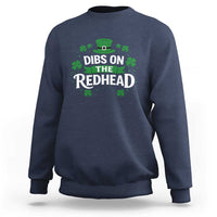 Funny Irish St Patricks Day Dibs On The Redhead Sweatshirt Lucky Shamrock Clovers