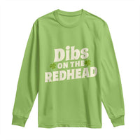 Dibs On The Redhead Long Sleeve Shirt Funny Irish St Patricks Day Lucky Shamrock