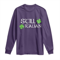 Still Italian St Patricks Day Long Sleeve Shirt Lucky Shamrock