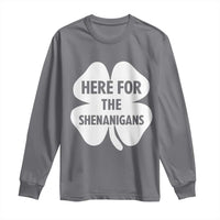 Funny Irish St Patricks Day Long Sleeve Shirt Here for the Shenanigans
