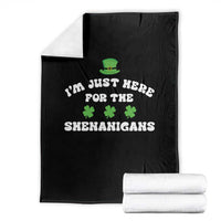 Funny Irish St Patricks Day Throw Blanket I'm Just Here For The Shenanigans Shamrock
