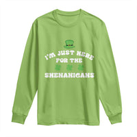 Funny Irish St Patricks Day Long Sleeve Shirt I'm Just Here For The Shenanigans Shamrock