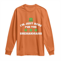 Funny Irish St Patricks Day Long Sleeve Shirt I'm Just Here For The Shenanigans Shamrock