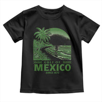 Gulf of Mexico Since 1672 Toddler T Shirt Retro Vintage Mexican Beach Forever