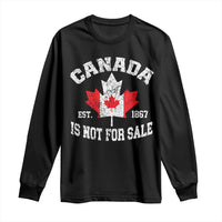 Canada is Not For Sale Long Sleeve Shirt Proudly Canadian Independence Flag EST. 1867