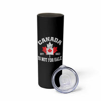 Canada is Not For Sale Skinny Tumbler Proudly Canadian Independence Flag EST. 1867
