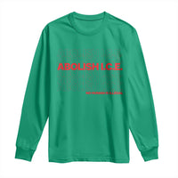Abolish Ice No Human Is Illegal Long Sleeve Shirt Social Justice