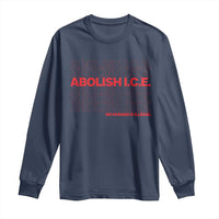 Abolish Ice No Human Is Illegal Long Sleeve Shirt Social Justice