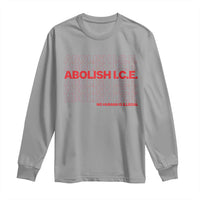Abolish Ice No Human Is Illegal Long Sleeve Shirt Social Justice