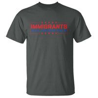 Immigrants Make America Great T Shirt