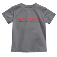 Immigrants Make America Great Toddler T Shirt