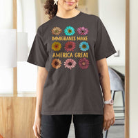 Immigrants Make America Great T Shirt For Women Political Activism Progressive Pro Immigration Wildflower Gift