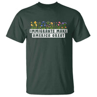 Immigrants Make America Great T Shirt Pro Immigration